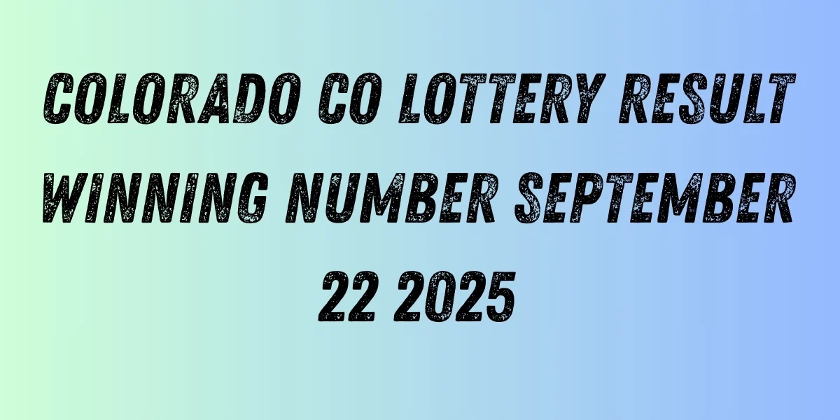 Colorado CO Lottery Result Winning Number September 22 2025