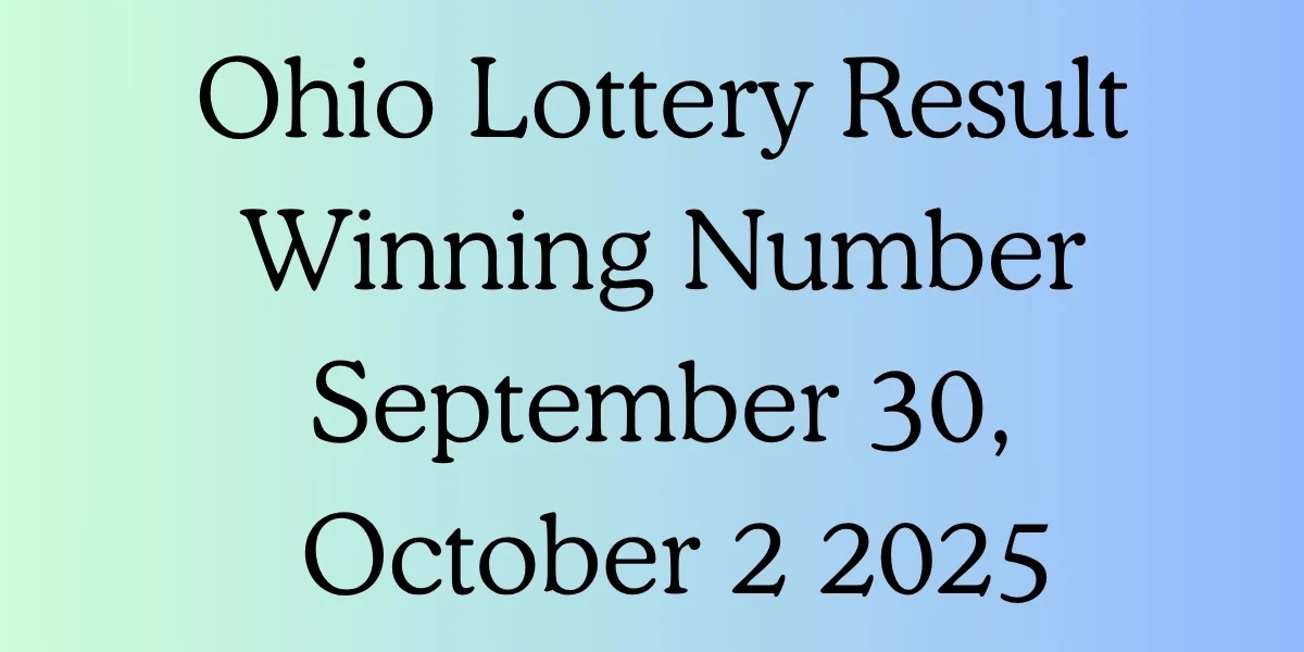 Ohio Lottery Result Winning Number September 30 October 2 2025